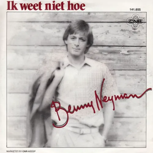 Hoes Benny Neyman – Ik weet niet hoe