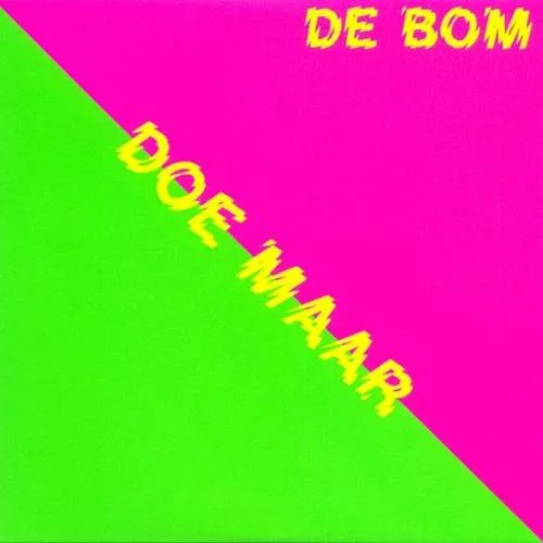 Hoes Doe Maar – De
bom