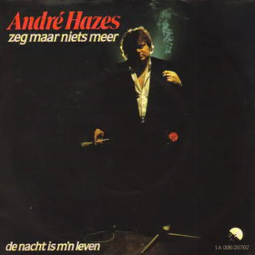 Hoes André Hazes – Zeg
maar niets meer