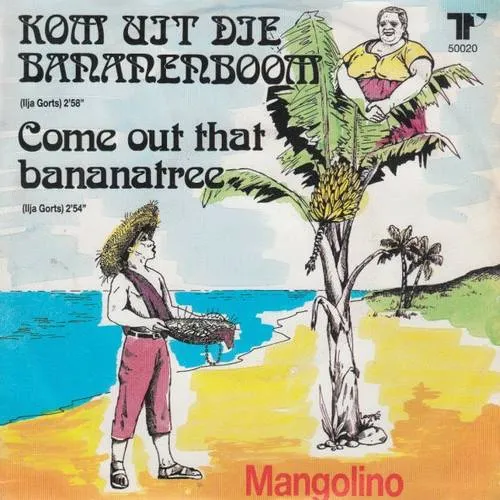Hoes Mangolino – Kom 
			uit die bananenboom