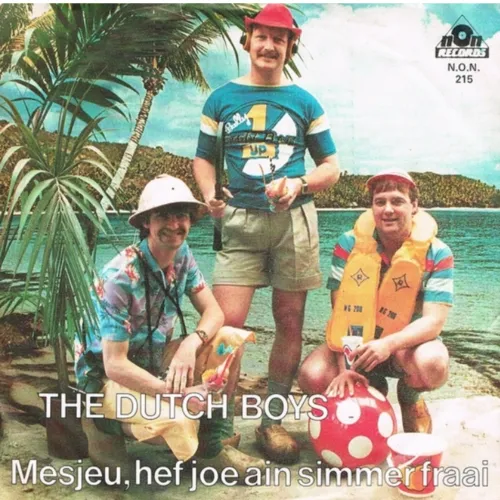 Hoes Dutch Boys – Mesjeu, 
			hef joe ain simmer fraai