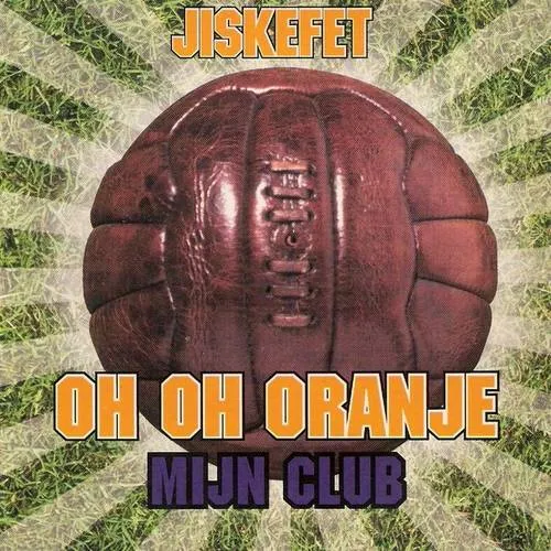 Hoes Jiskefet – Oh oh Oranje