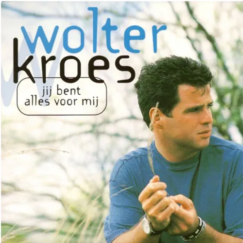 Hoes Wolter Kroes – Jij bent alles voor mij
