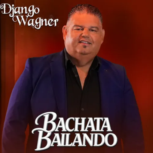 Django Wagner - Bachata Bailando