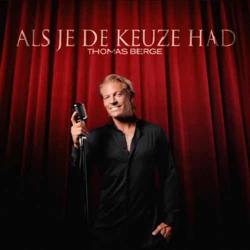 Thomas Berge - Als je de keuze had