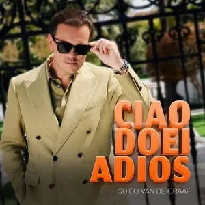 Quido van de Graaf - Ciao, Doei, Adios